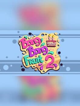 Bang Bang Fruit 2